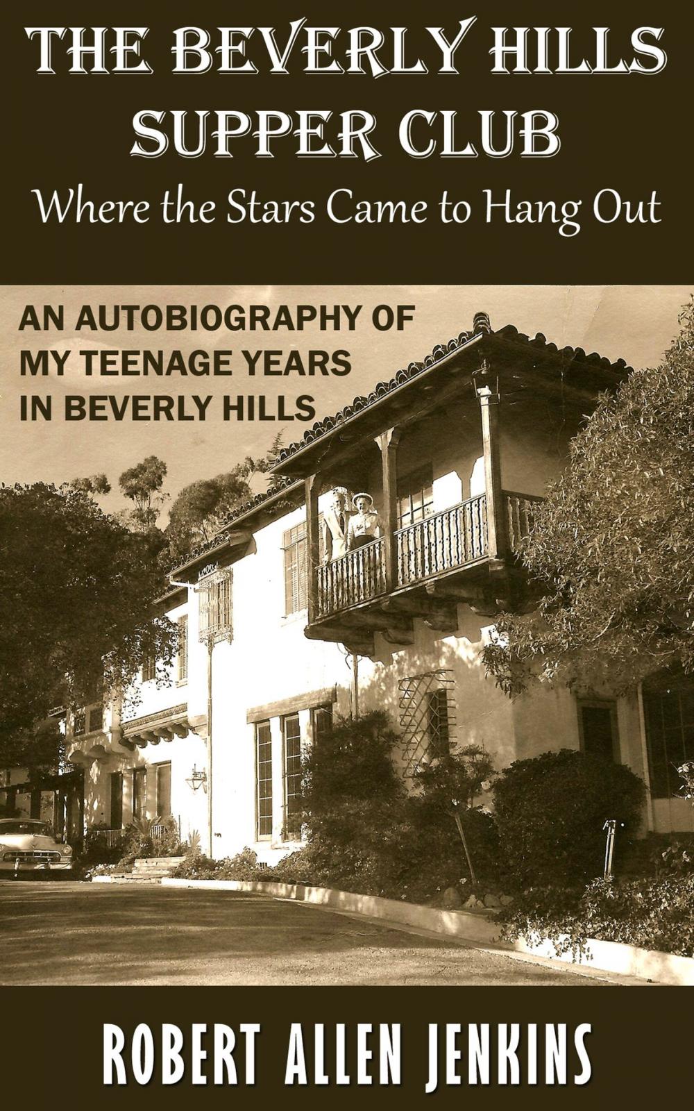 Big bigCover of The Beverly Hill Suppe Club (Where the Stars Came to Hang Out) An Autobiography of My Teenage Years in Beverly Hills