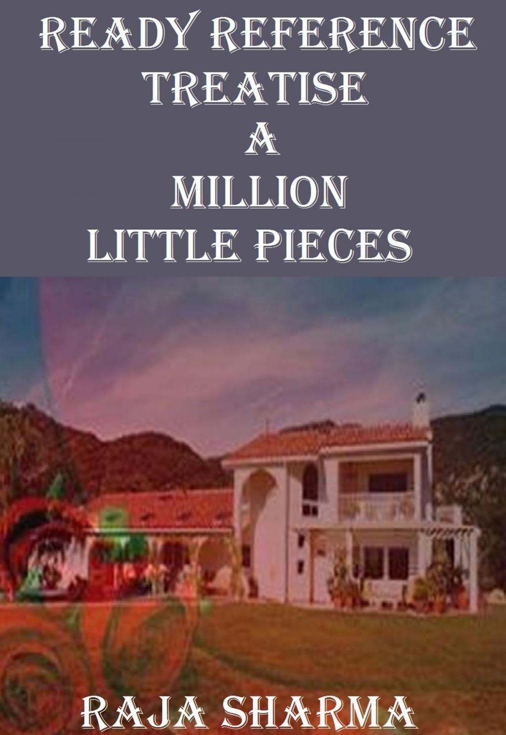 Big bigCover of Ready Reference Treatise: A Million Little Pieces