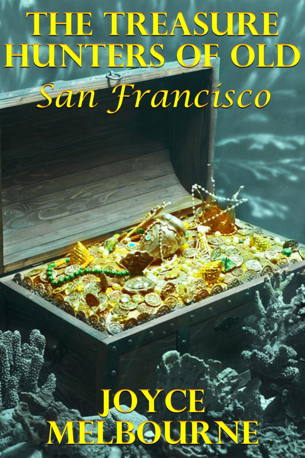 Big bigCover of The Treasure Hunters Of Old San Francisco