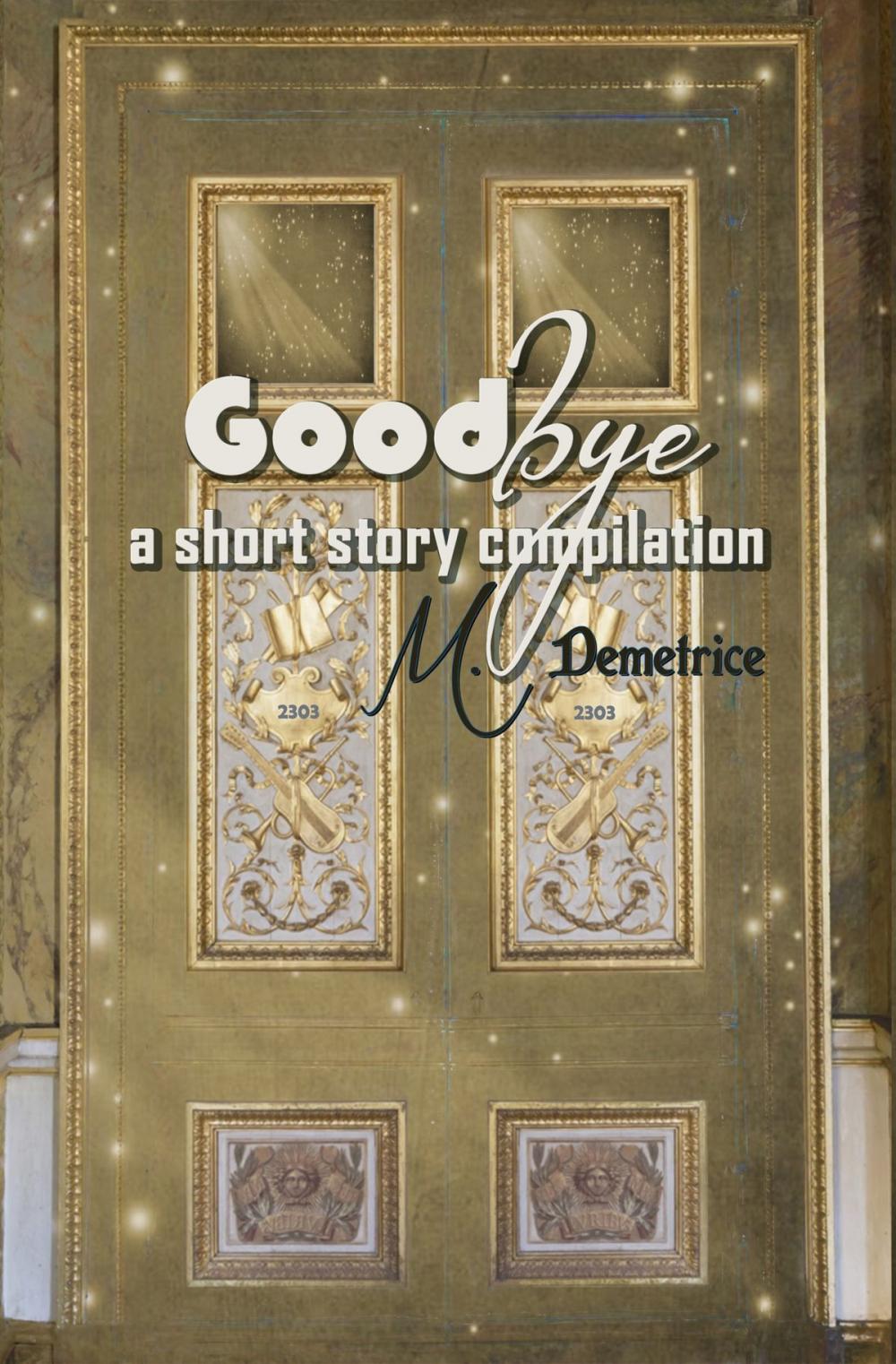 Big bigCover of Goodbye: a short story compilation