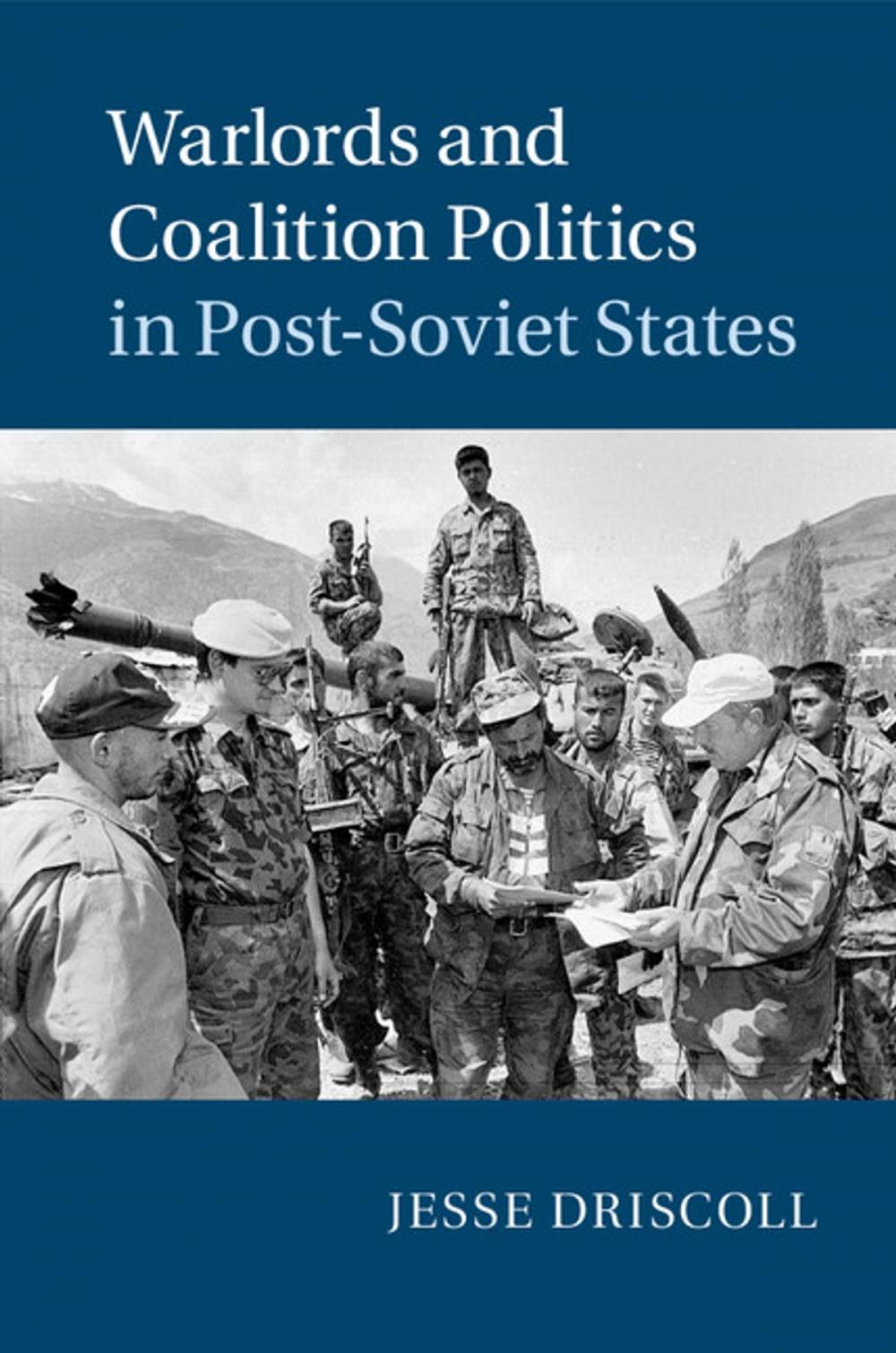 Big bigCover of Warlords and Coalition Politics in Post-Soviet States