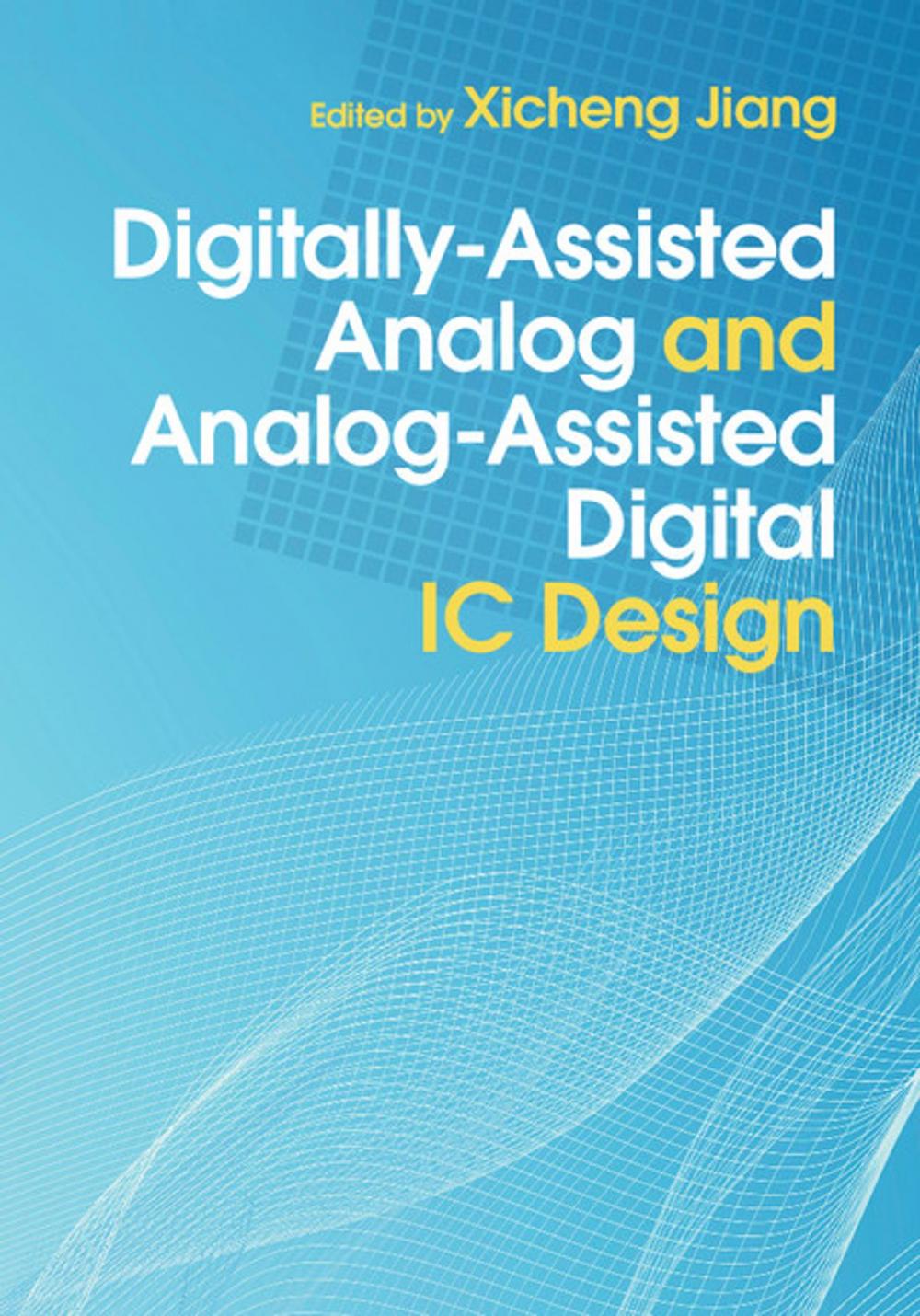 Big bigCover of Digitally-Assisted Analog and Analog-Assisted Digital IC Design