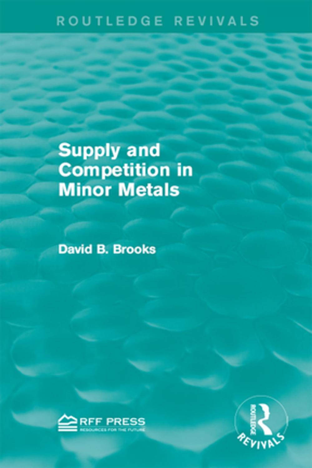 Big bigCover of Supply and Competition in Minor Metals