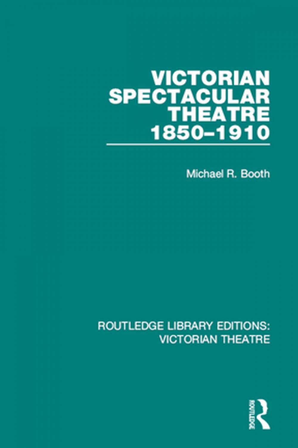 Big bigCover of Victorian Spectacular Theatre 1850-1910