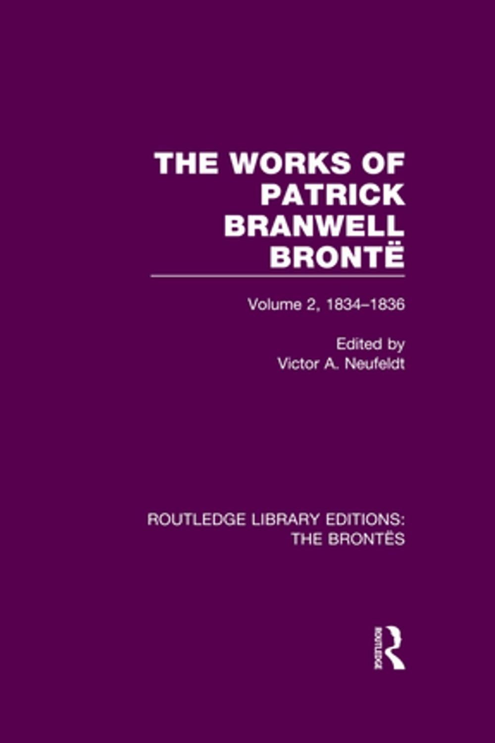 Big bigCover of The Works of Patrick Branwell Brontë