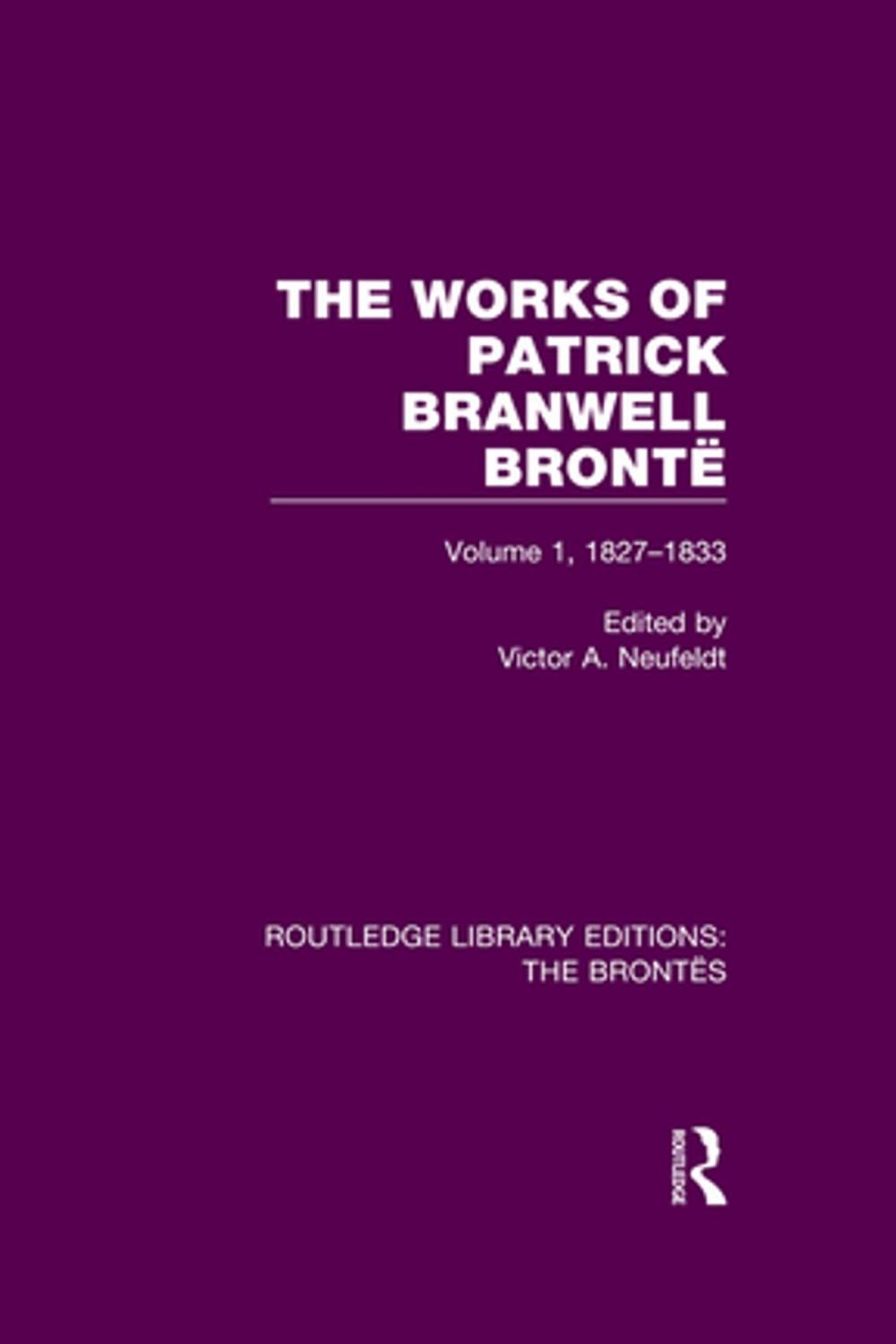 Big bigCover of The Works of Patrick Branwell Brontë