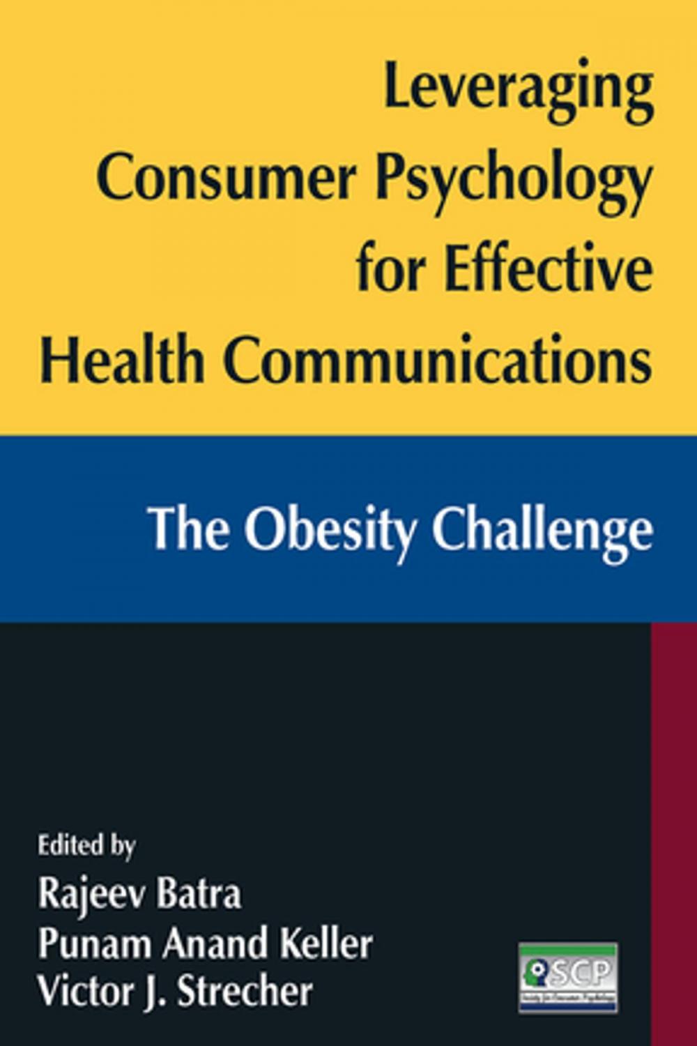 Big bigCover of Leveraging Consumer Psychology for Effective Health Communications: The Obesity Challenge