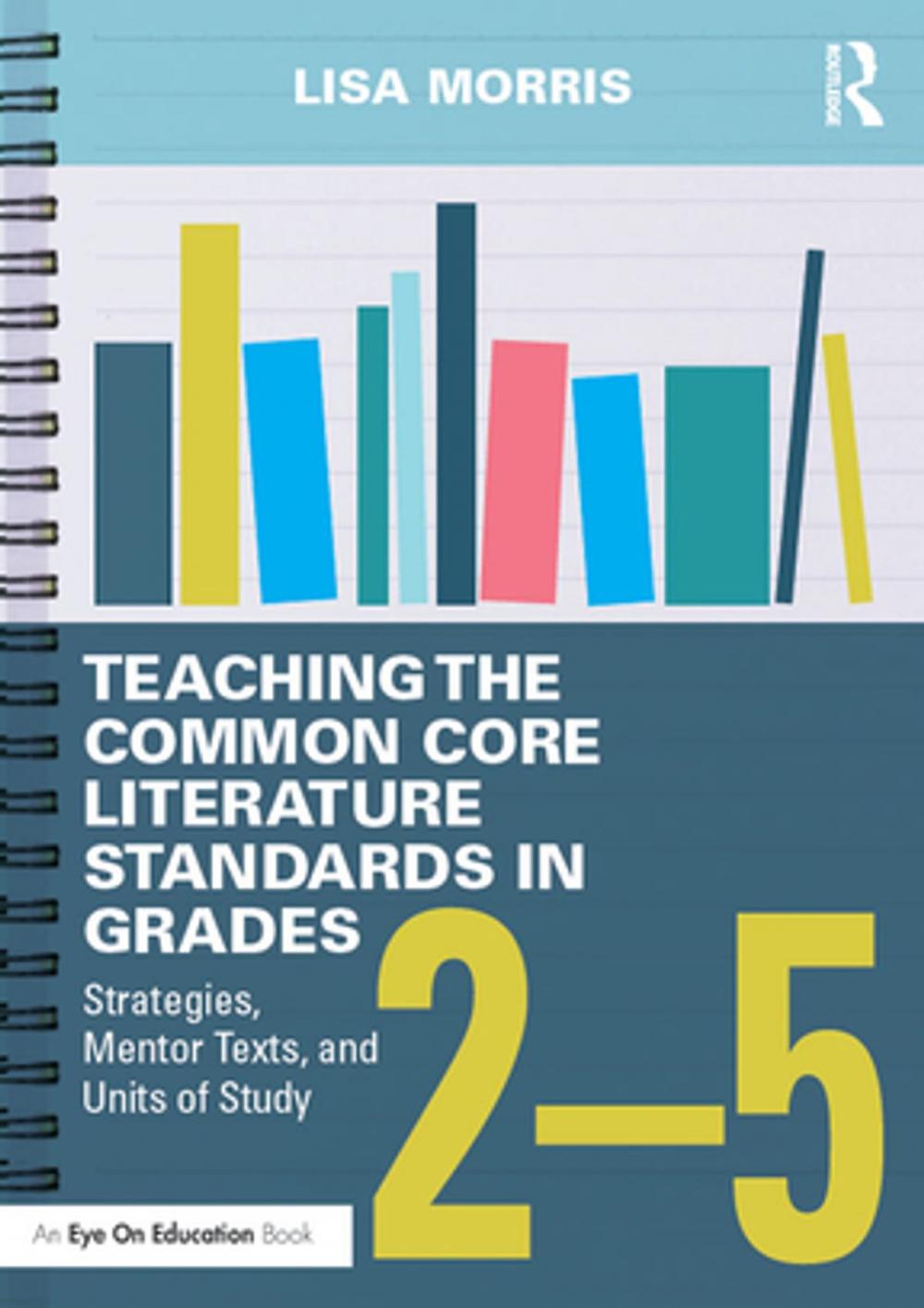 Big bigCover of Teaching the Common Core Literature Standards in Grades 2-5