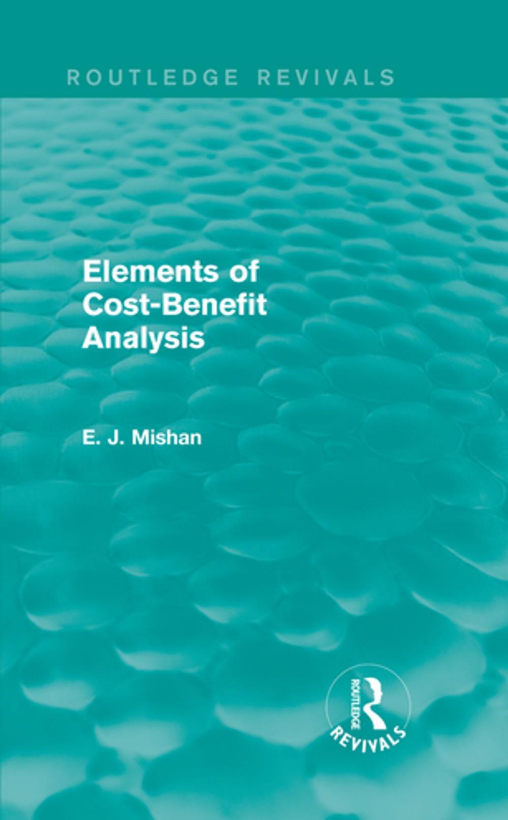 Big bigCover of Elements of Cost-Benefit Analysis (Routledge Revivals)