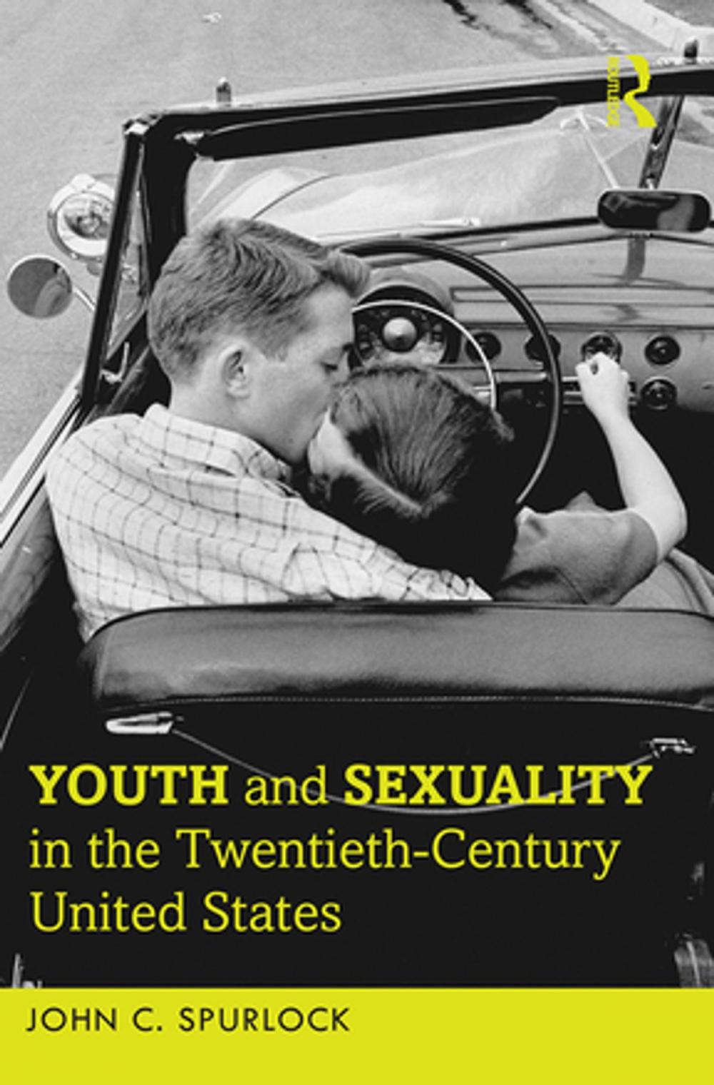 Big bigCover of Youth and Sexuality in the Twentieth-Century United States