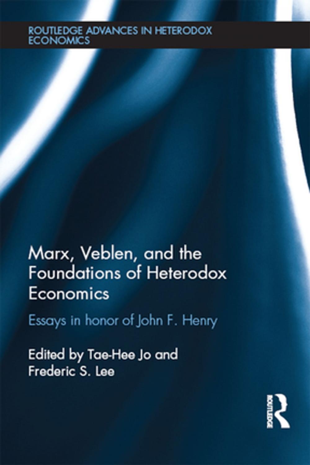 Big bigCover of Marx, Veblen, and the Foundations of Heterodox Economics