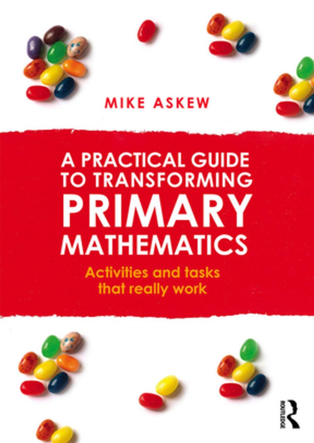 Big bigCover of A Practical Guide to Transforming Primary Mathematics