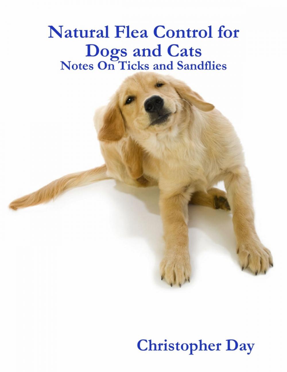 Big bigCover of Natural Flea Control for Dogs and Cats: Notes On Ticks and Sandflies