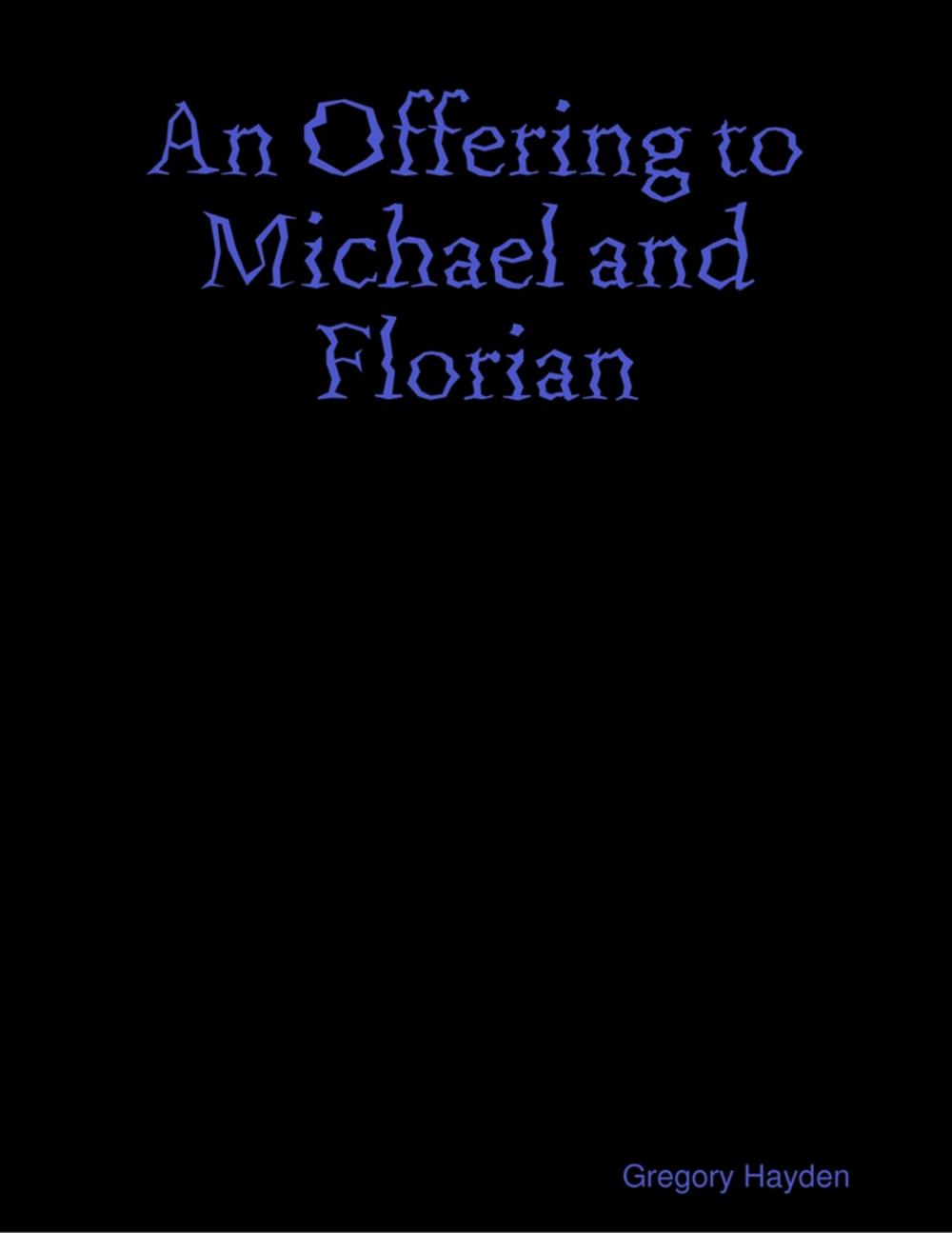 Big bigCover of An Offering to Michael and Florian