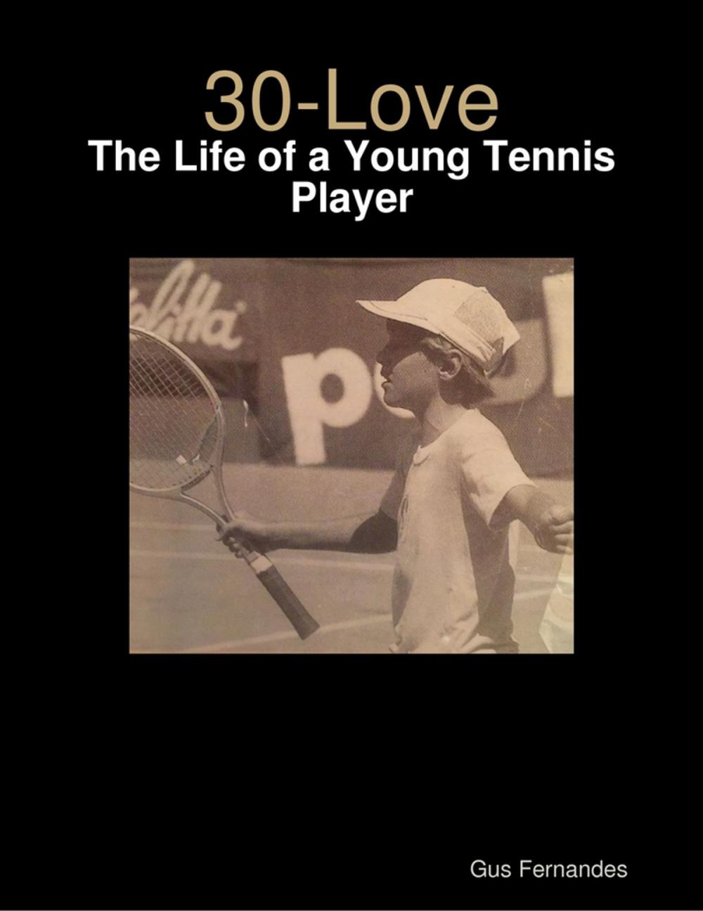 Big bigCover of 30-Love - The Life of a Young Tennis Player