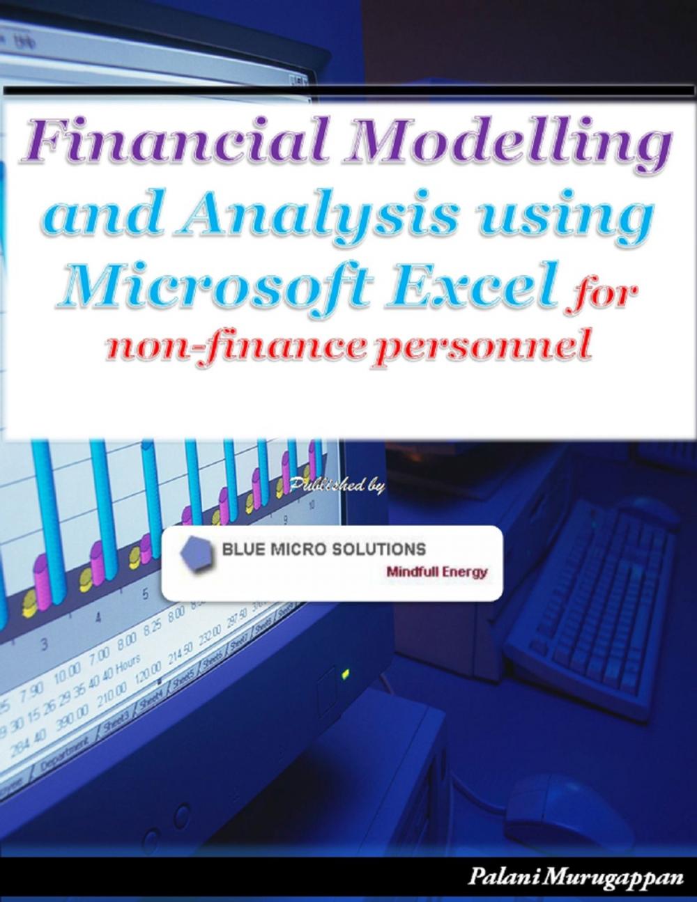 Big bigCover of Financial Modelling and Analysis Using Microsoft Excel - For Non Finance Personnel