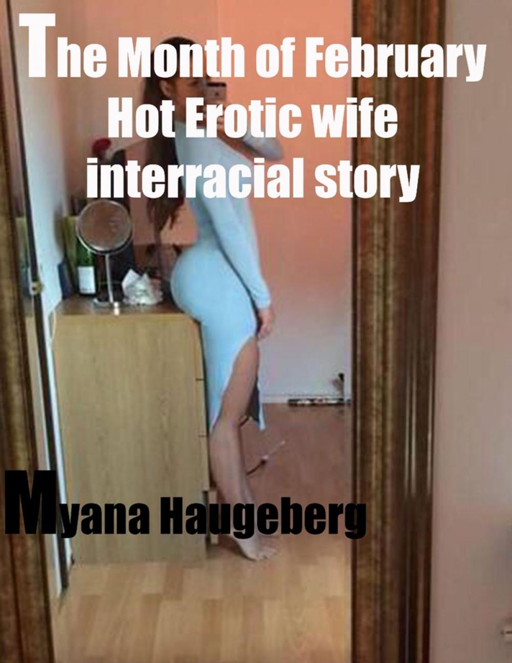 Big bigCover of The Month of February Hot Erotic Wife Interracial Story