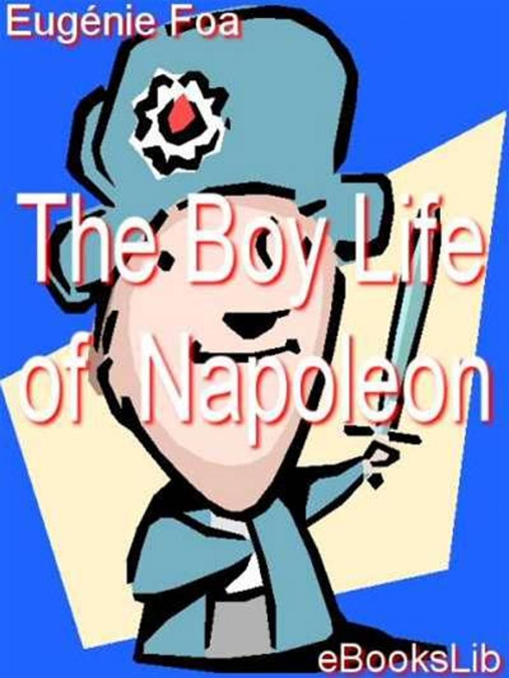 Big bigCover of The Boy Life of Napoleon