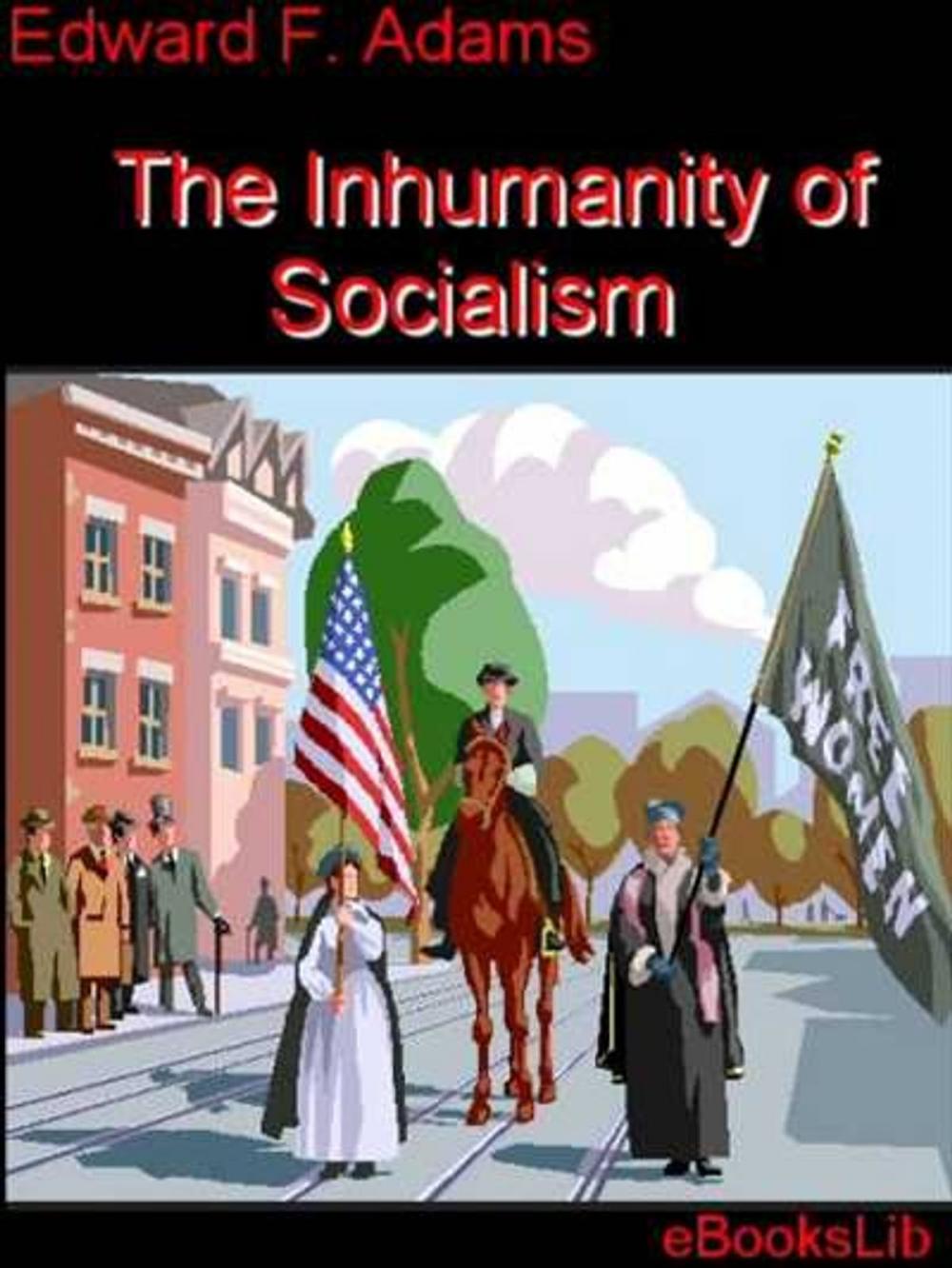 Big bigCover of The Inhumanity of Socialism