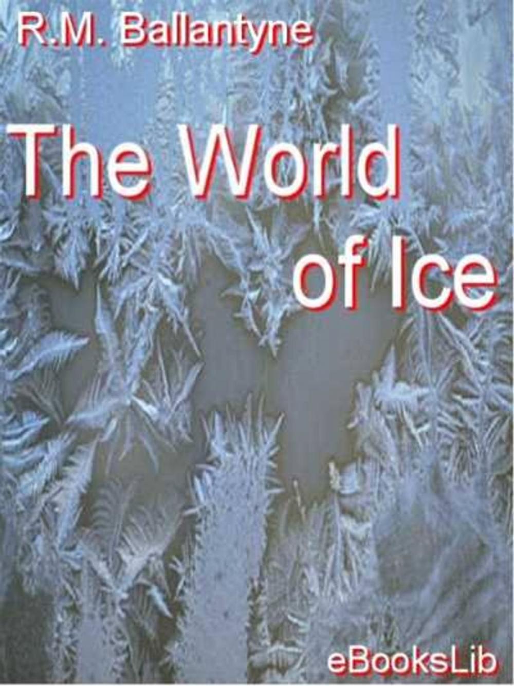 Big bigCover of The World of Ice