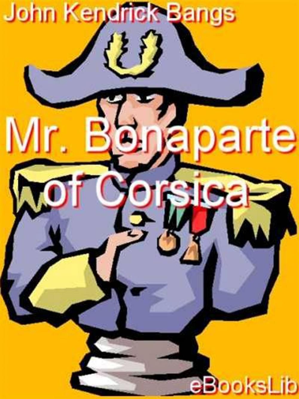 Big bigCover of Mr. Bonaparte of Corsica