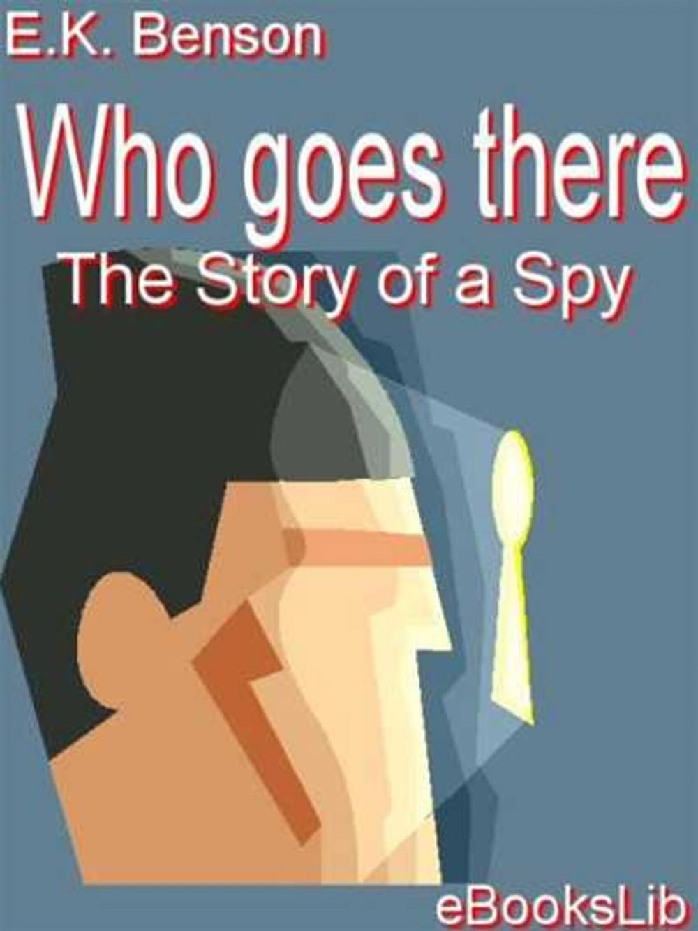 Big bigCover of Who Goes There - The Story of a Spy