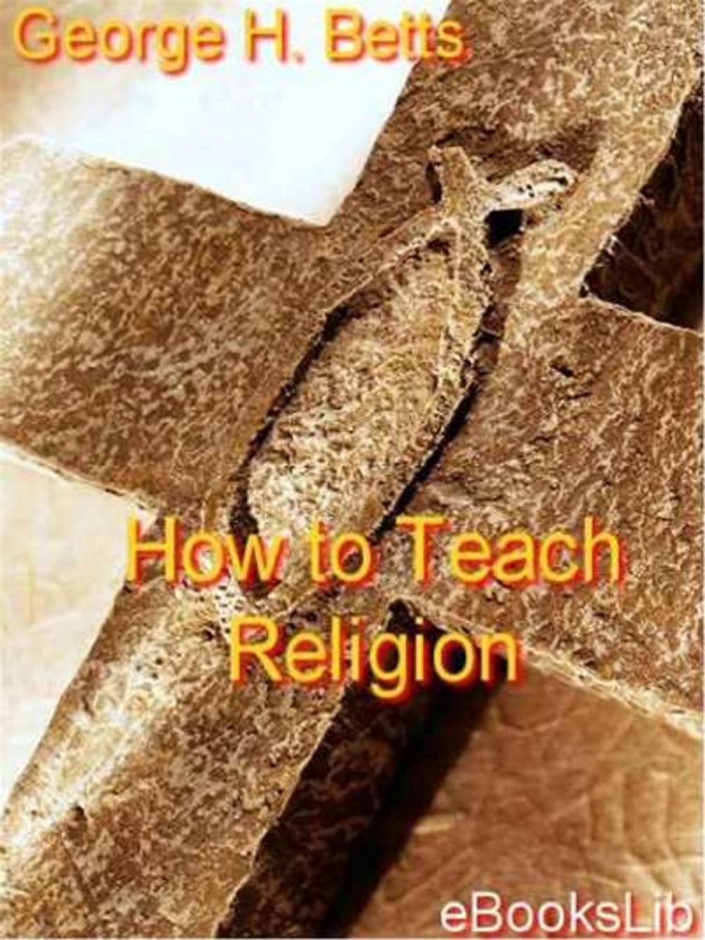 Big bigCover of How to Teach Religion