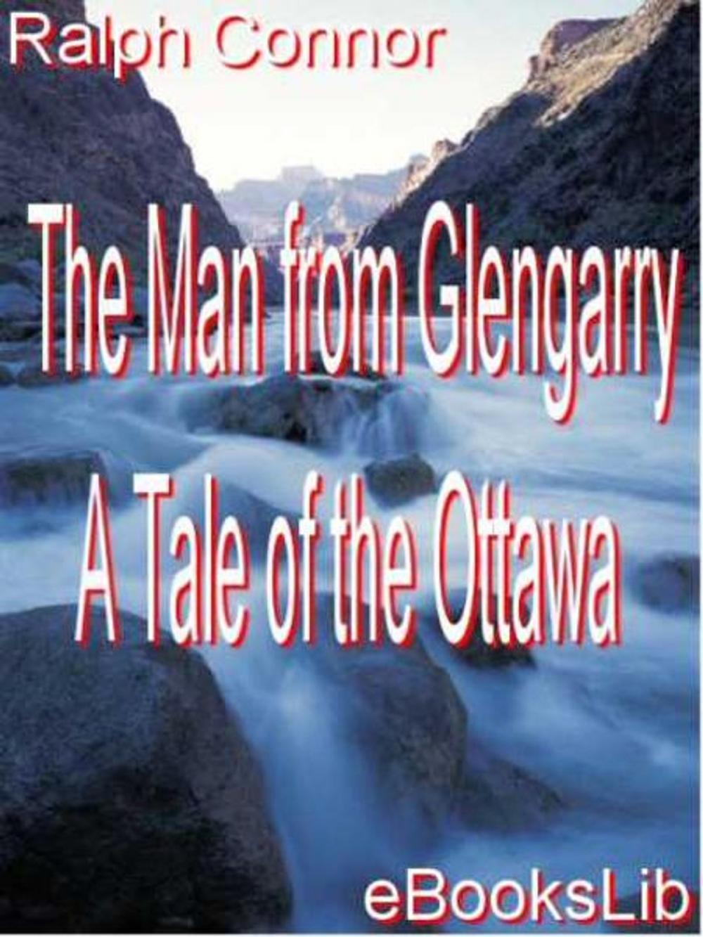 Big bigCover of The Man from Glengarry - A Tale of the Ottawa