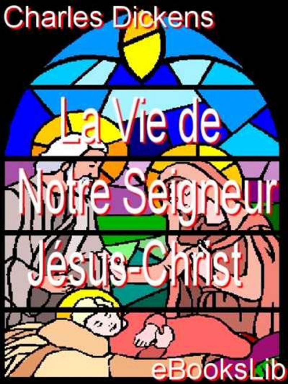 Big bigCover of La Vie de Notre Seigneur Jésus-Christ