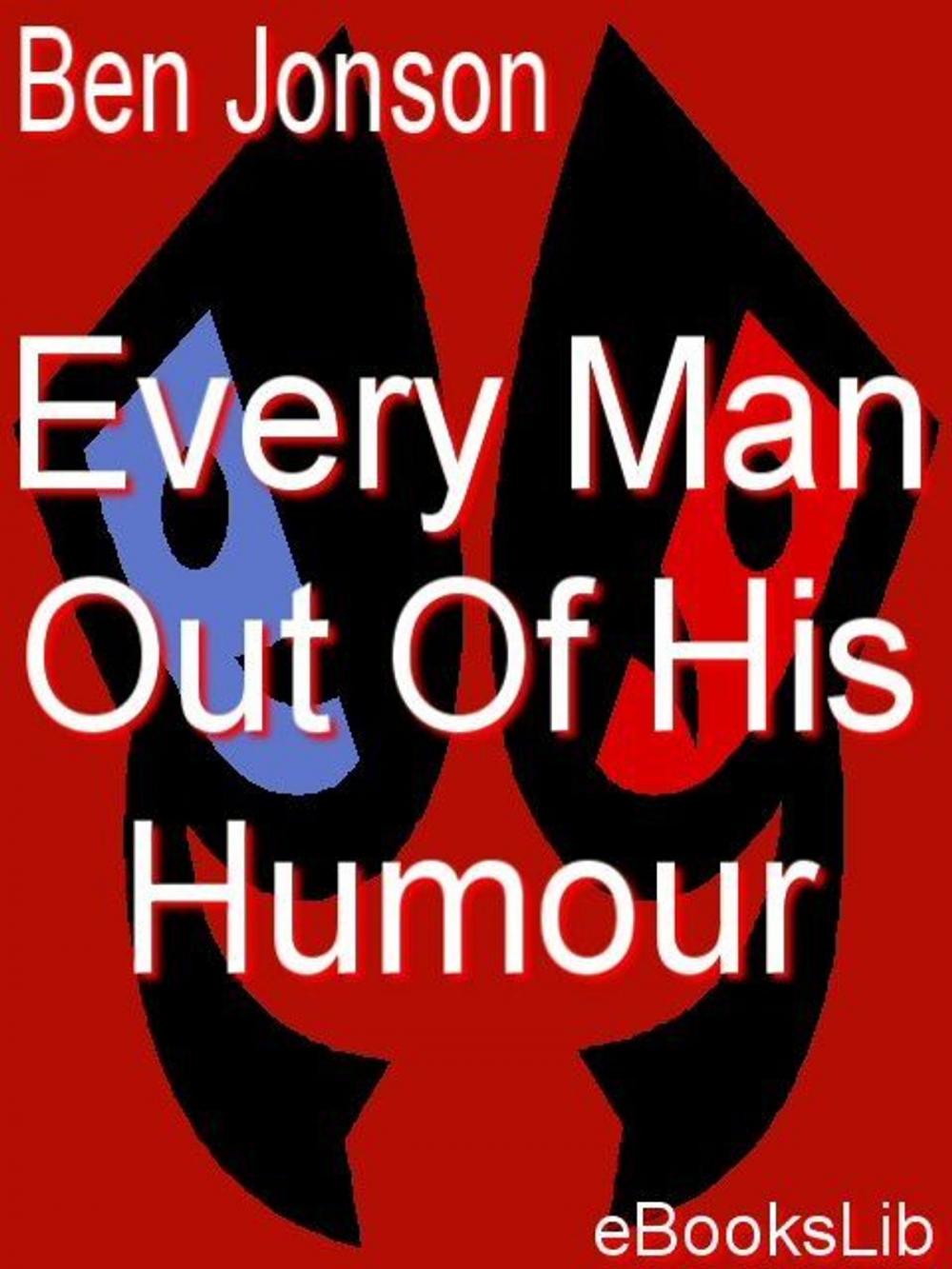 Big bigCover of Every Man Out Of His Humour