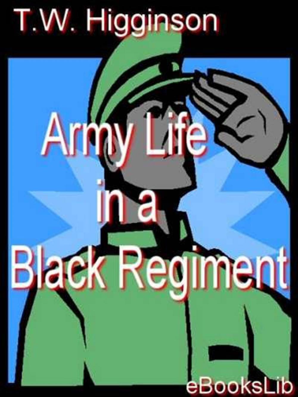 Big bigCover of Army Life in a Black Regiment