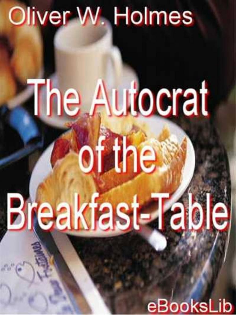 Big bigCover of The Autocrat of the Breakfast-Table