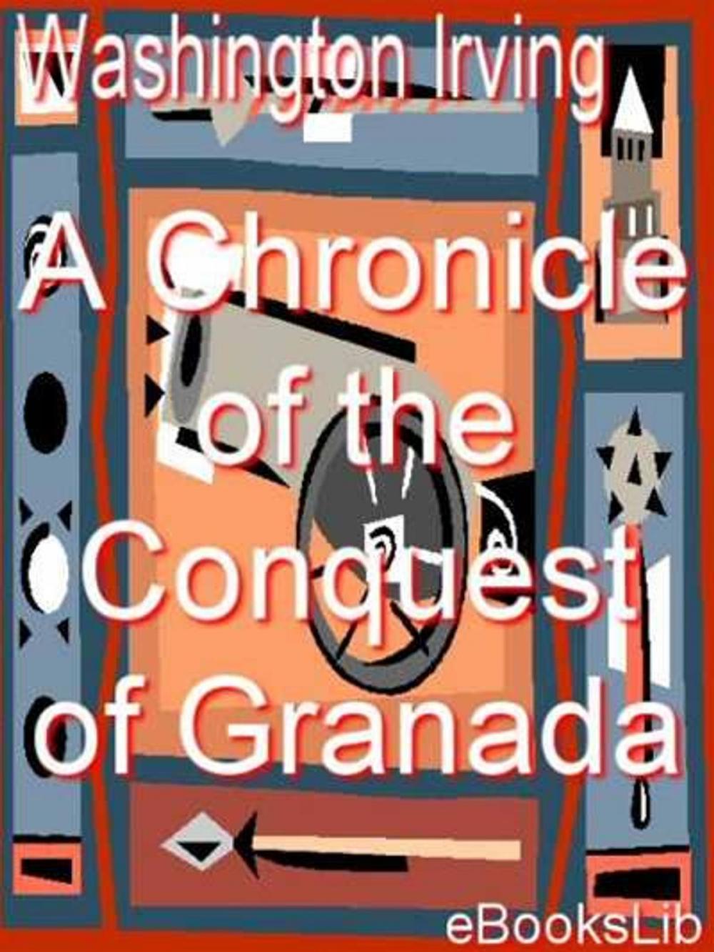 Big bigCover of A Chronicle of the Conquest of Granada