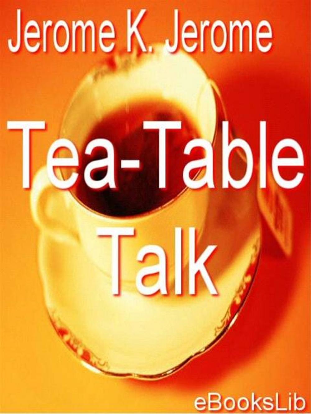 Big bigCover of Tea-Table Talk