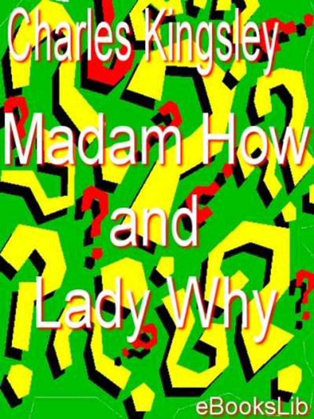 Big bigCover of Madam How and Lady Why