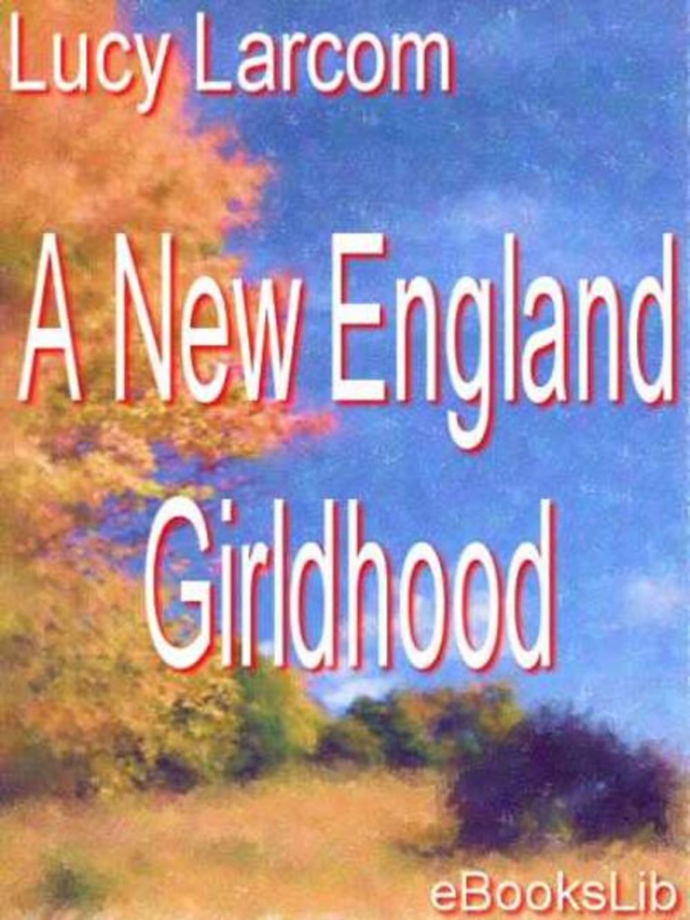 Big bigCover of A New England Girldhood