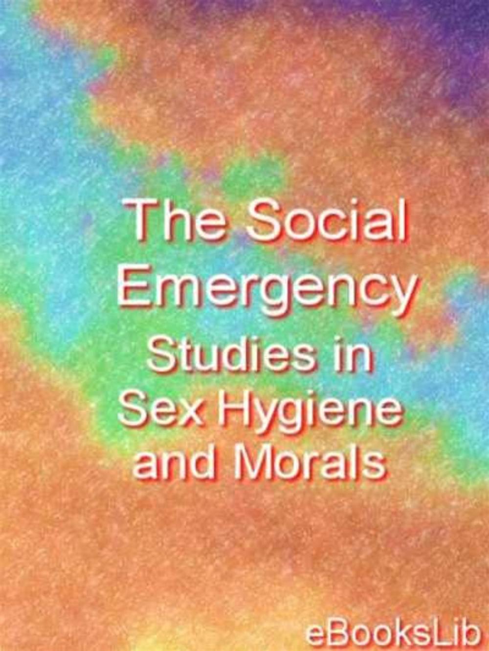 Big bigCover of Social Emergency. Studies in Sex Hygiene and Morals, Thr