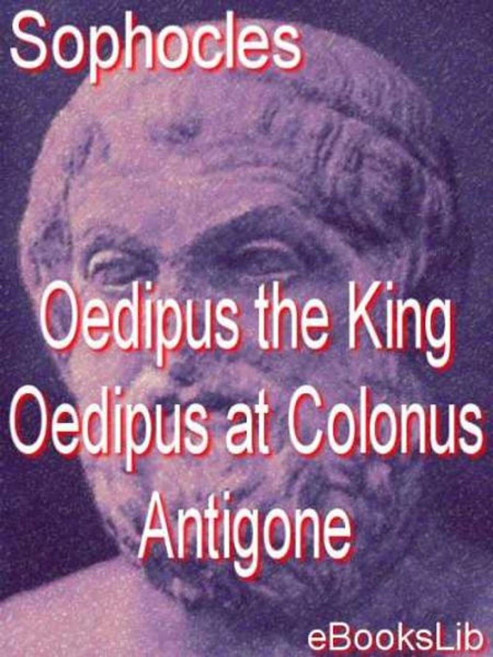 Big bigCover of Oedipus the King - Oedipus at Colonus - Antigone