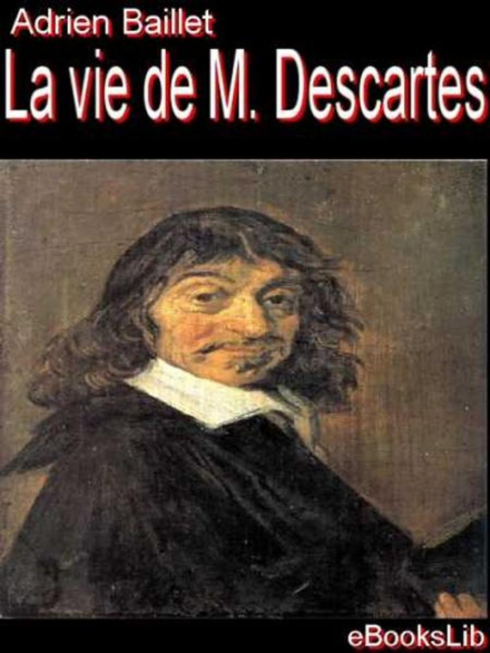 Big bigCover of La Vie de M. Descartes