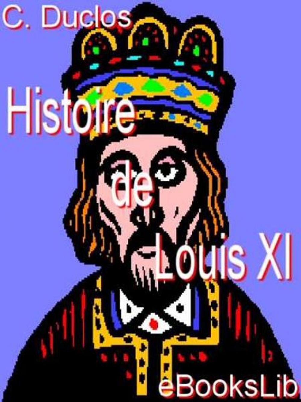 Big bigCover of Histoire de Louis XI