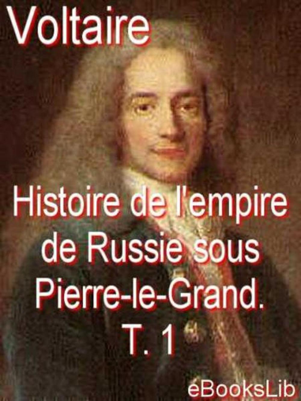 Big bigCover of Histoire de l'empire de Russie sous Pierre-le-Grand. T. 1
