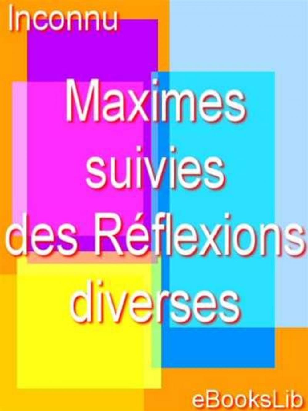 Big bigCover of Maximes ; suivies des Réflexions diverses