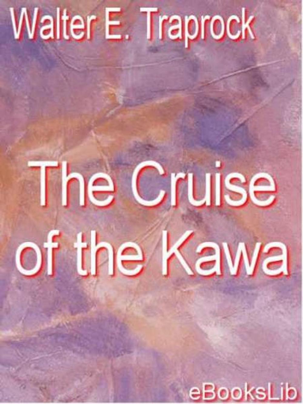 Big bigCover of The Cruise of the Kawa