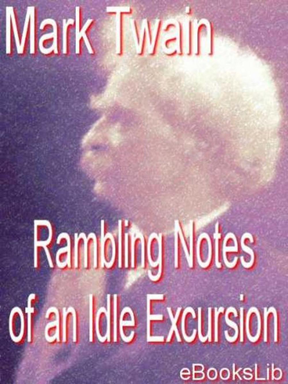 Big bigCover of The Rambling Notes of an Idle Excursion