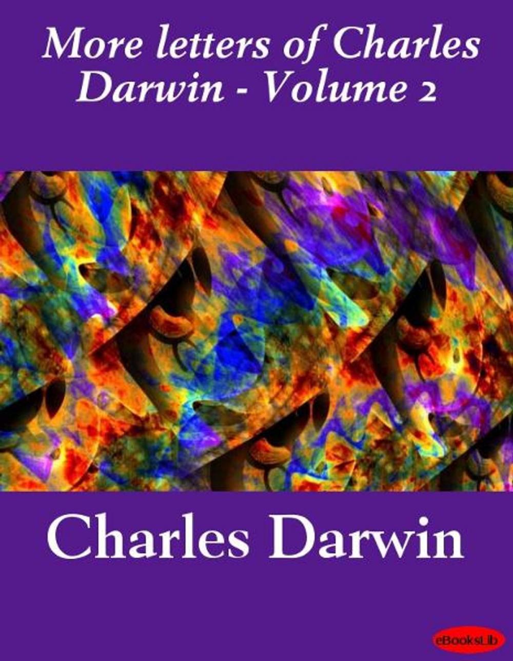 Big bigCover of More letters of Charles Darwin - Volume 2