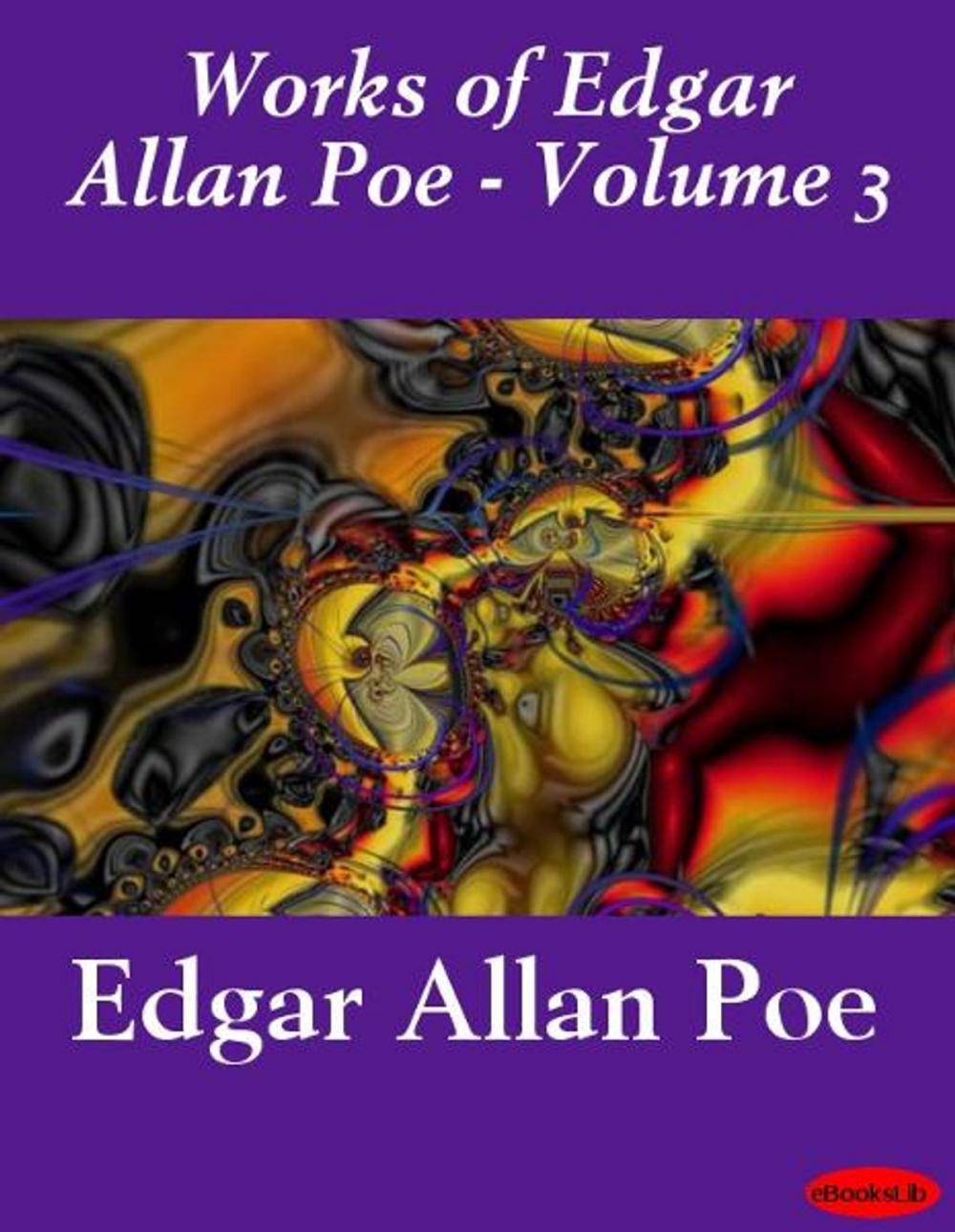 Big bigCover of Works of Edgar Allan Poe - Volume 3