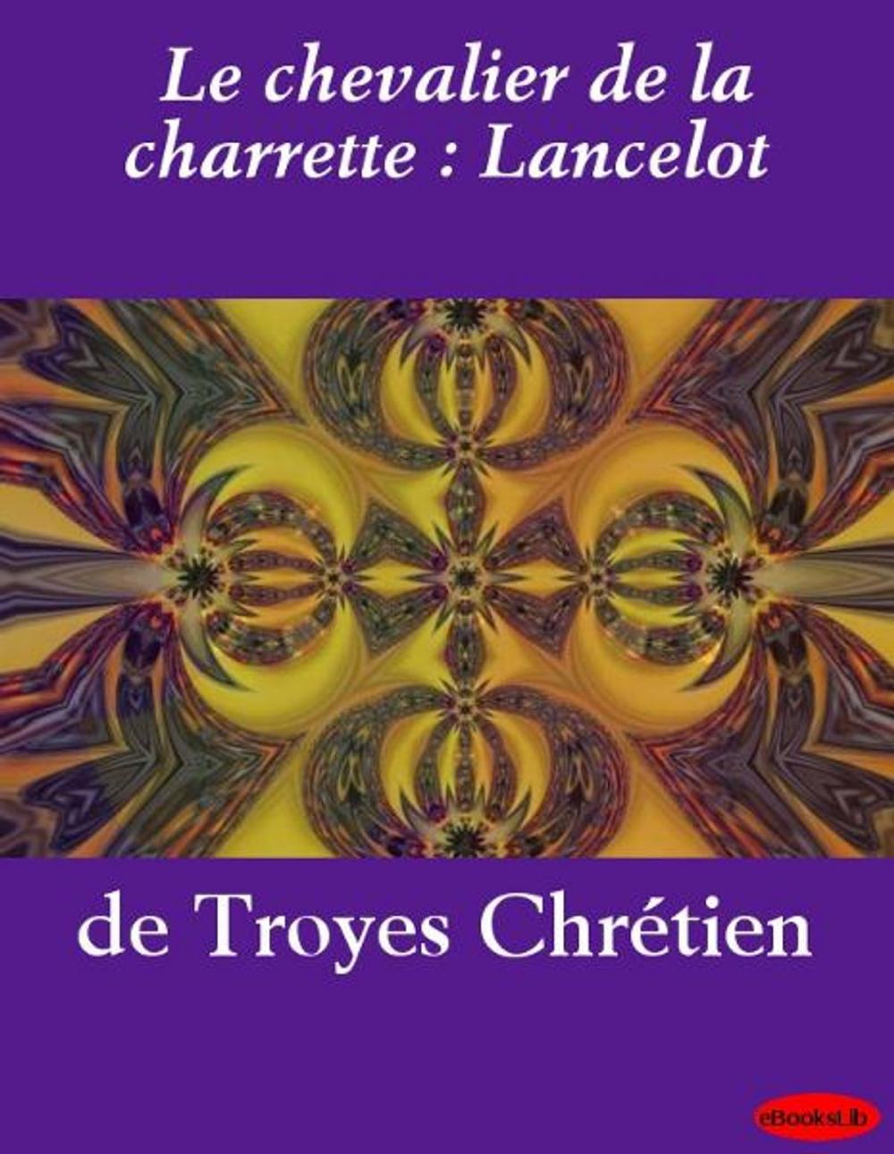 Big bigCover of Le chevalier de la charrette : Lancelot