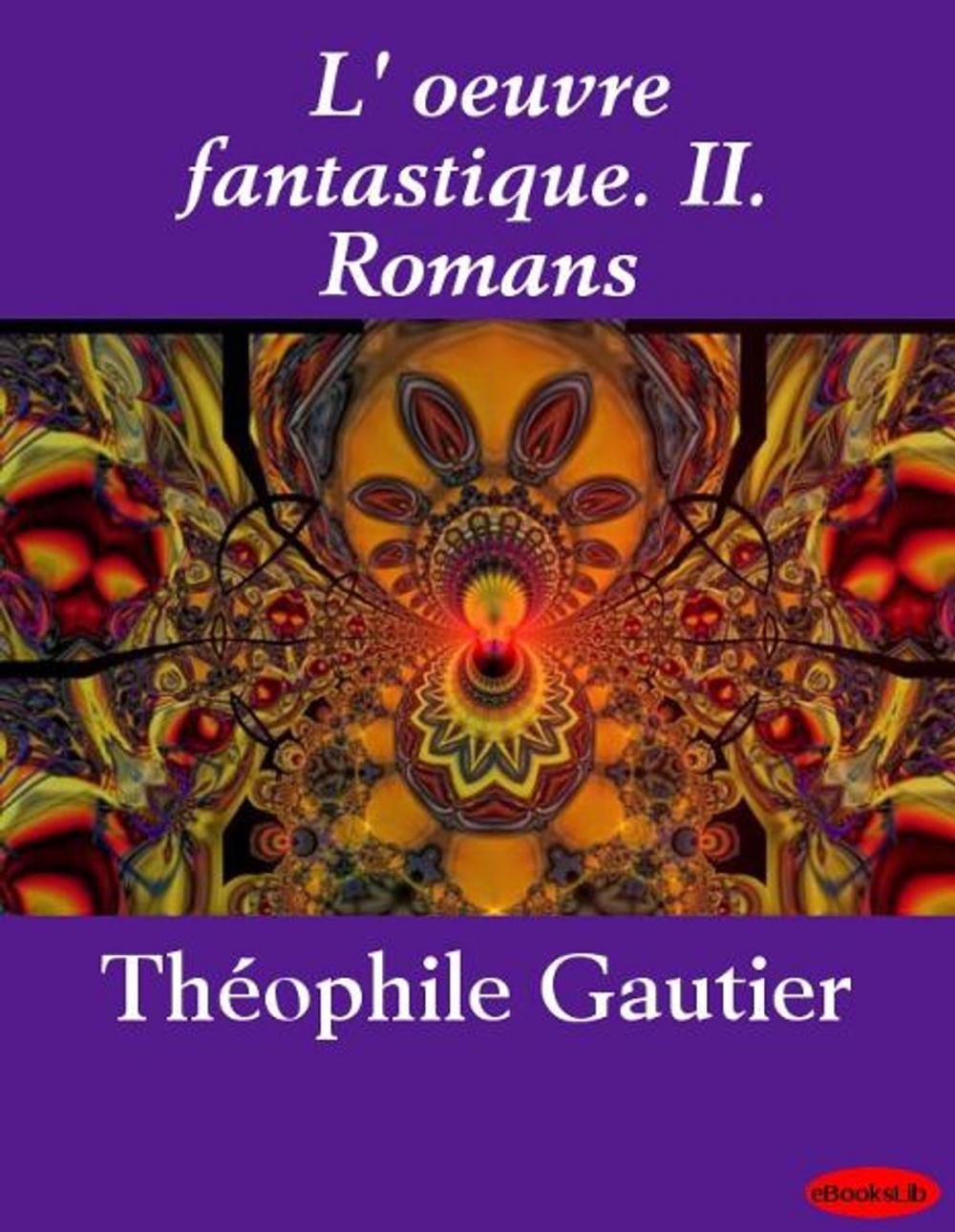 Big bigCover of L' oeuvre fantastique. II. Romans