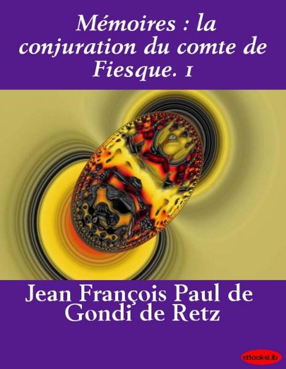 Big bigCover of Mémoires : la conjuration du comte de Fiesque. 1