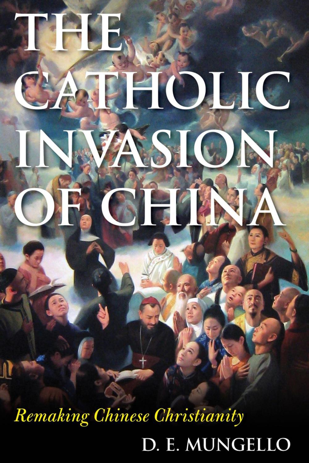 Big bigCover of The Catholic Invasion of China